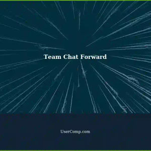 Forward: Team Chat - Person A to Person B