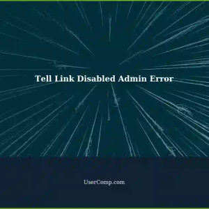 Tell Link Not Working: Disabled Administrator Error
