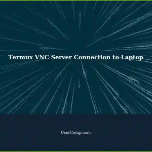 Connecting Termux VNC Server to a Laptop (Windows 10) for XFCE4 Access