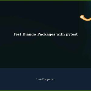 Using pytest to Test Django Packages