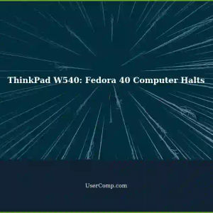 ThinkPad W540: Overcoming Computer Halts while Performing Specific Tasks on Fedora 40