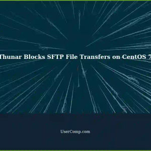 CentOS Linux 7: Thunar Blocks File Transfers Via SFTP on CentOS 7