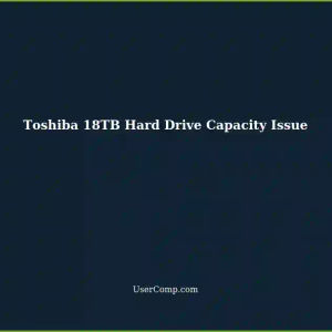 Toshiba 18TB Hard Drive Model MG09ACA18TE Disappeared with Only 1TB Capacity