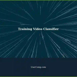 Training Video Classifier: An Overview