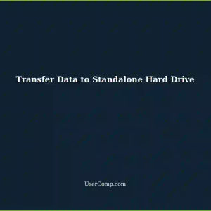 Transfer Data to a Standalone Hard Drive: A Comprehensive Guide