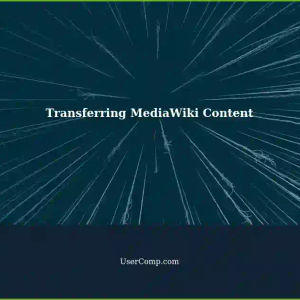 Copying MediaWiki: Instructions for Transferring Content from One Wiki to Another (Separate)