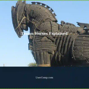 Understanding Trojan Horses and How to Avoid Them
