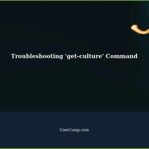 Troubleshooting 'get-culture' Command in Remote PowerShell Sessions