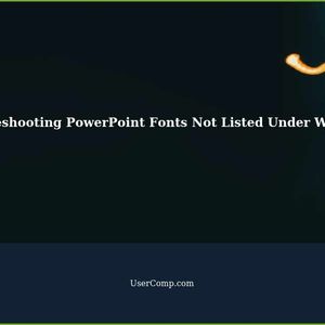 PowerPoint Fonts Not Listed Under Windows: Troubleshooting Guide