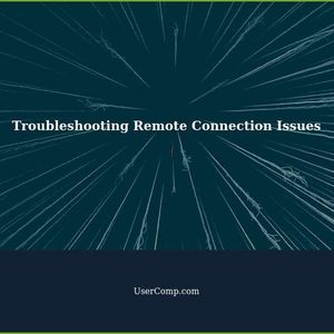 The Connection Has Been Lost: Troubleshooting Remote Connection Issues