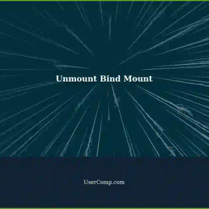 How to Properly Unmount Bind Mount in Tech Support