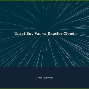 Troubleshooting Unset Environment Variable when Pushing Container to Dagster Cloud