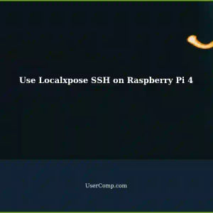 How to Use Localxpose SSH on Raspberry Pi 4: A Tech Support Guide