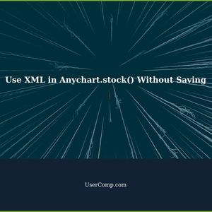 How to Use XML in Anychart.stock() Without Saving