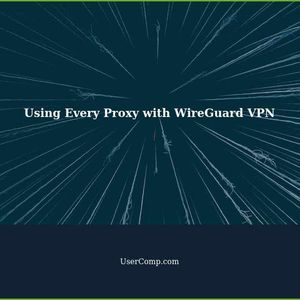 How to Use Every Proxy with WireGuard VPN