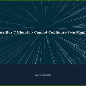 Troubleshooting VirtualBox 7 Ubuntu - Cannot Configure Two Monitors
