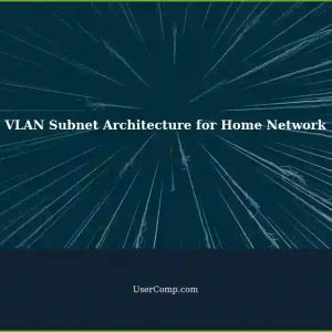 VLAN Subnet Architecture: Re-configuring Home Network