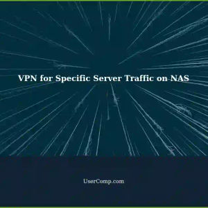 Setting Up a Reliable VPN Connection for Specific Server Traffic on a Single NAS-like Device