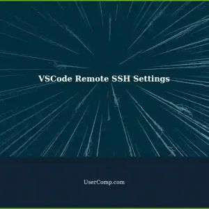 Configuring Remote SSH Settings in VSCode for Developers