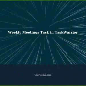 Creating a Recurring Task in TaskWarrior for Weekly Meetings