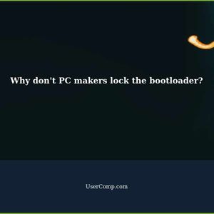 Why don't PC makers lock the bootloader?