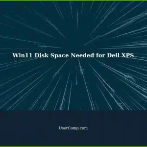 Win11: Much Free Disk Space Needed for Dell XPS Laptop