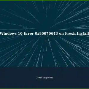 Windows 10 Fresh Install Gives 0x80070643 Error