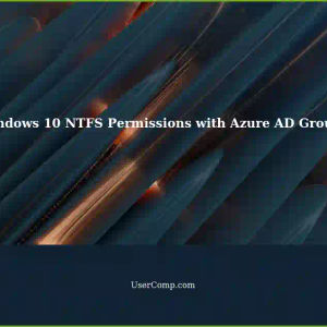 Managing Windows 10/11 NTFS Permissions with Azure AD Groups within Windows Folders