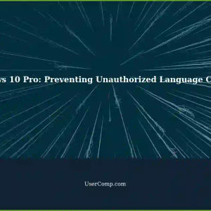 Preventing Unauthorized Software Language Changes: A Windows 10 Pro Issue
