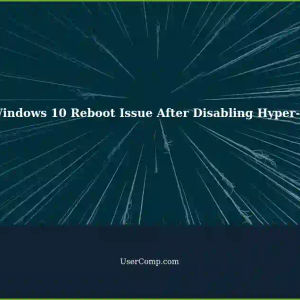 Windows 10 Fails to Reboot After Disabling Hyper-V