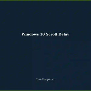 Windows 10: Scroll Delay After Mouse Inactivity