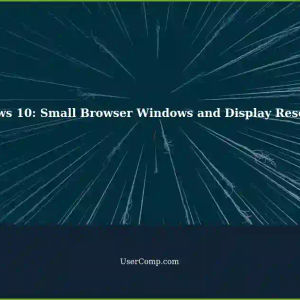 Windows 10: Adjusting Smaller Web Browser Windows Sizes with Display Resolution