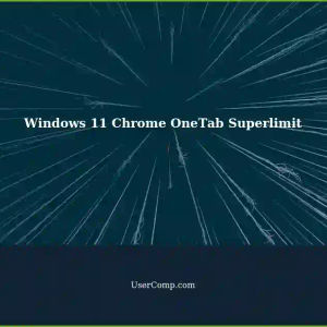 Windows 11 Chrome Version 124.0.6367.202: OneTab Superlimit Tab Limitations