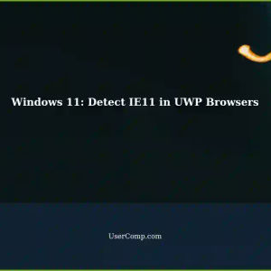 Windows 11: Identifying Internet Explorer 11 in In-App Browsers