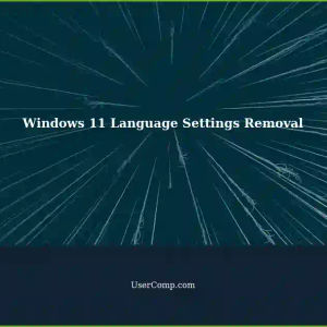 Fully Removing Language Settings in Windows 11 (EN-GB)