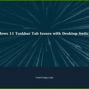 Windows 11: Taskbar Tab Visualization Problems - Switching Desktops
