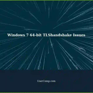 Windows 7 64-bit TLShandshake Failures