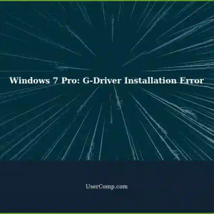 Windows 7 Professional: Installing G-Driver Results in 'PC Incompatible' Error