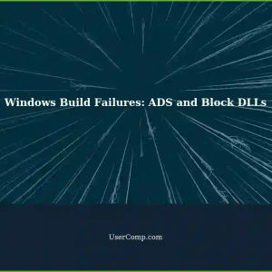 Troubleshooting Failed Builds: Alternate Data Streams and Block DLLs in Windows