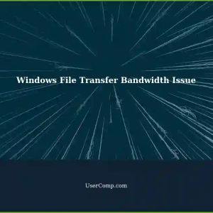 Windows File Transfer Consuming Excessive Network Bandwidth: Solutions