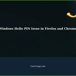 Troubleshooting: Windows Hello not requesting input for PIN in Firefox and Chrome