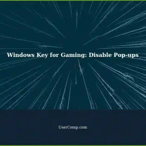 Using Windows Key for Playing Games (WASD): Disable Pop-ups but Keep Functionality