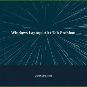 Windows Laptop: Alt+Tab Issue After Upgrade