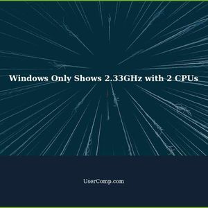 Windows Only Shows 2.33GHz with 2 CPUs