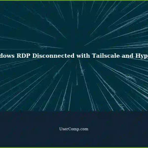 Remote Windows Host Disconnected: Tailscale and Hyper-V RDP Issues
