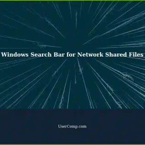 Enabling Search Bar Functionality for Network Shared Files in Windows