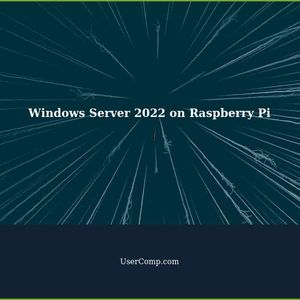 Windows Server 2022 on Raspberry Pi: Step-by-Step Guide
