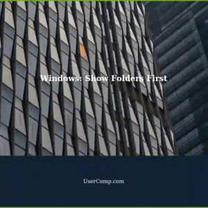 Windows: Restore Old Behavior of Showing Folders First in Sorting
