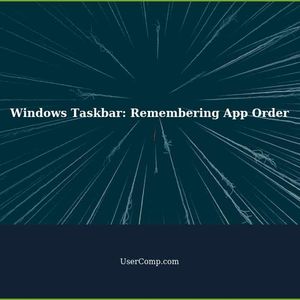 How to Make Windows Taskbar Remember the Order of Apps