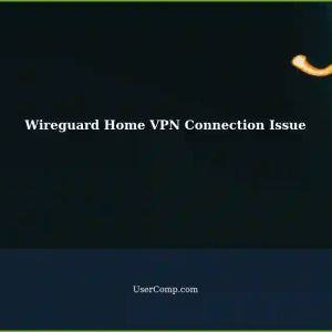 Troubleshooting: Wireguard Home VPN Connection Not Established